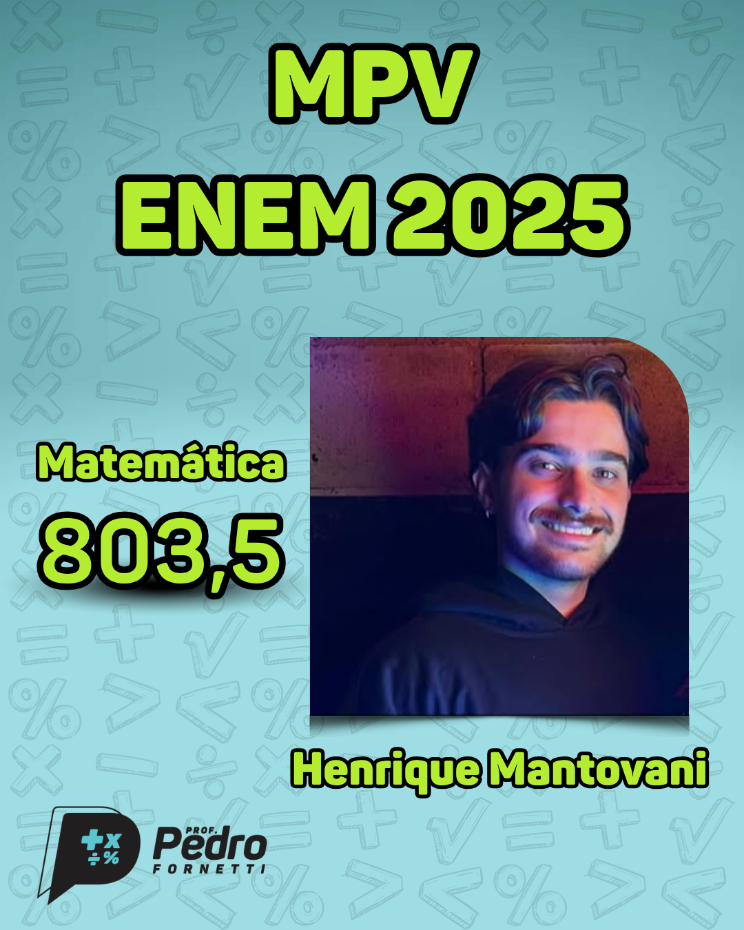 Henrique Mantovani, matemática 803,5 no ENEM